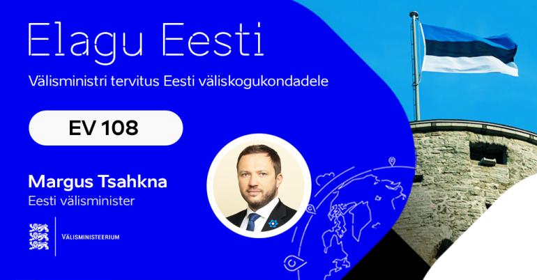 Välisministri tervitus Eesti väliskogukondadele EV 108 aastapäeva puhul