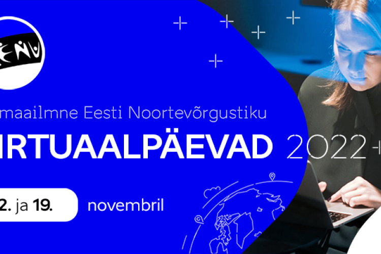 Ülemaailmne Eesti Noortevõrgustik: Virtuaalpäevad 2022