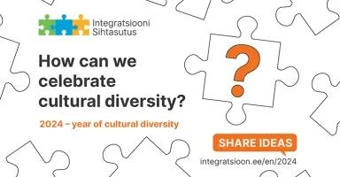 Share your ideas: how can we celebrate cultural diversity in Estonia?